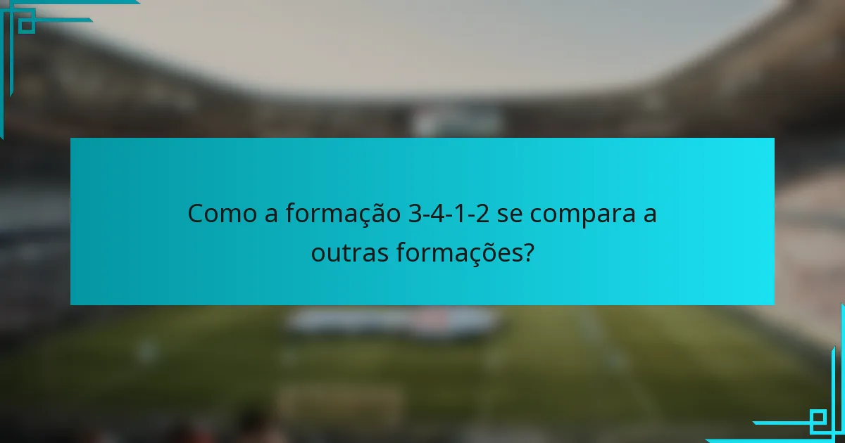 Como a formação 3-4-1-2 se compara a outras formações?