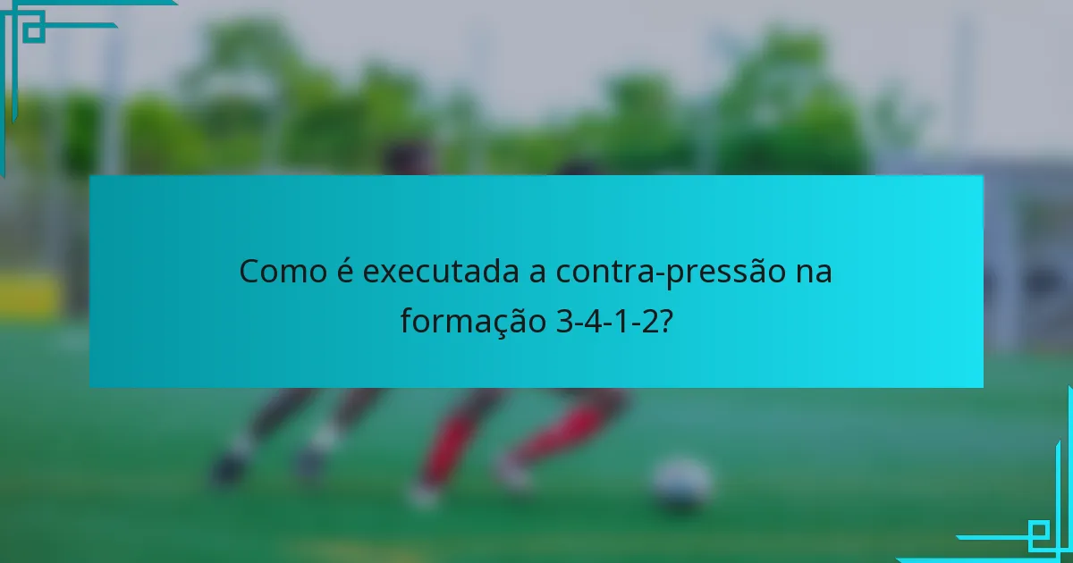 Como é executada a contra-pressão na formação 3-4-1-2?