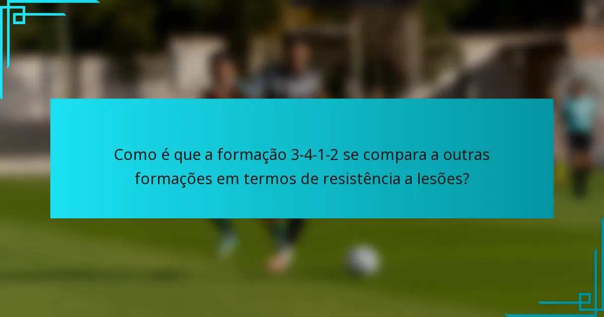 Como é que a formação 3-4-1-2 se compara a outras formações em termos de resistência a lesões?