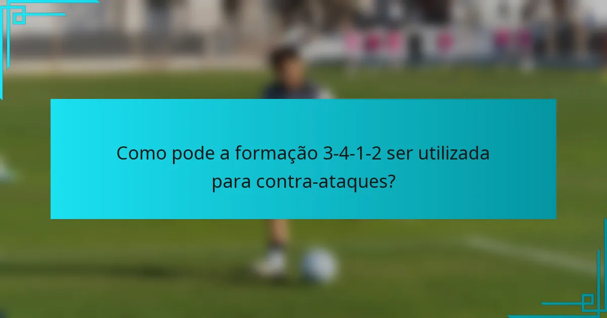 Como pode a formação 3-4-1-2 ser utilizada para contra-ataques?