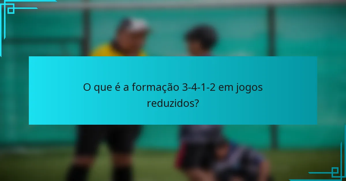 O que é a formação 3-4-1-2 em jogos reduzidos?