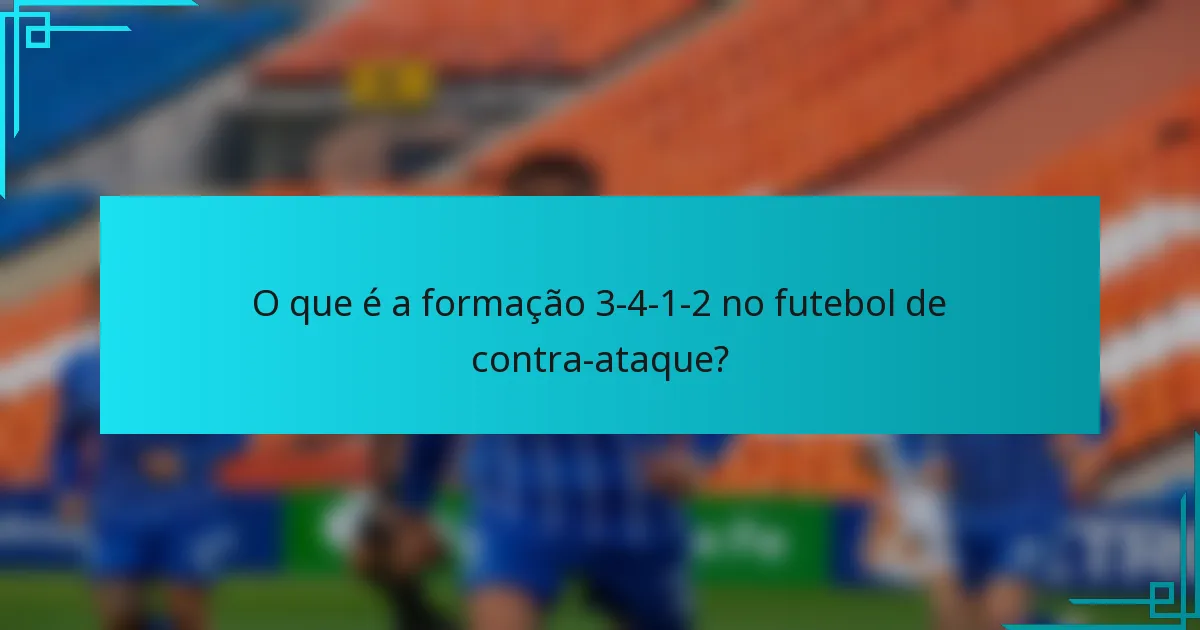 O que é a formação 3-4-1-2 no futebol de contra-ataque?