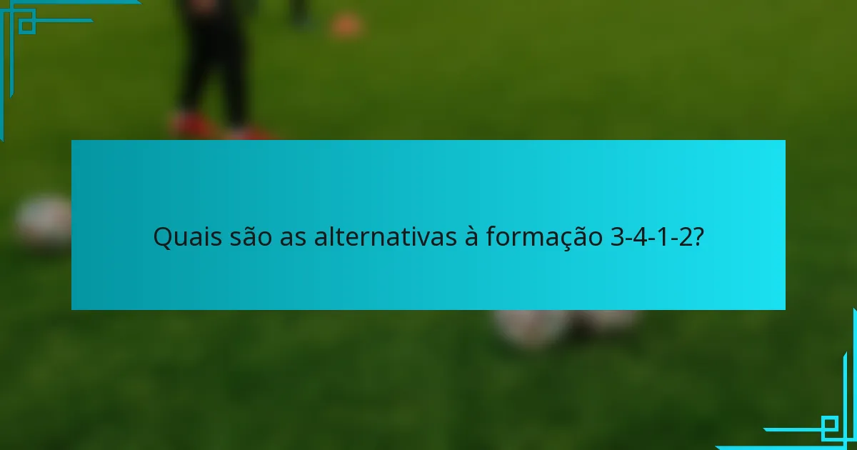 Quais são as alternativas à formação 3-4-1-2?